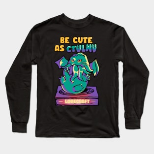 Be Cute As Ctulhu Long Sleeve T-Shirt